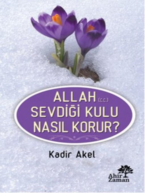 Title details for Allah Sevdiği Kulu Nasıl Korur? by Kadir AKEL - Available